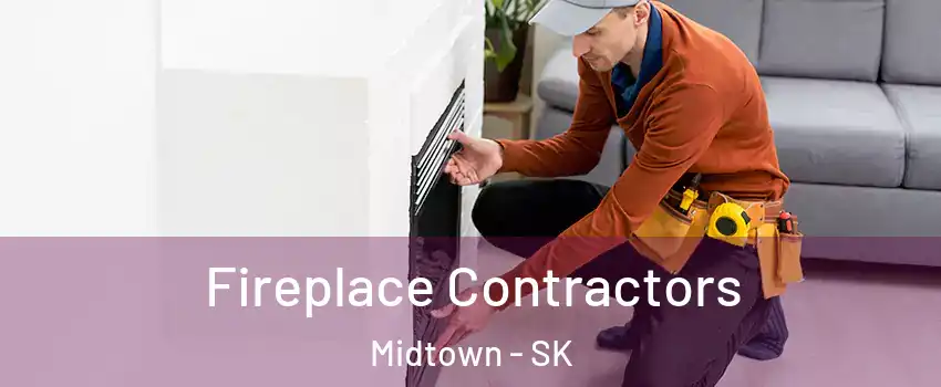  Fireplace Contractors Midtown - SK