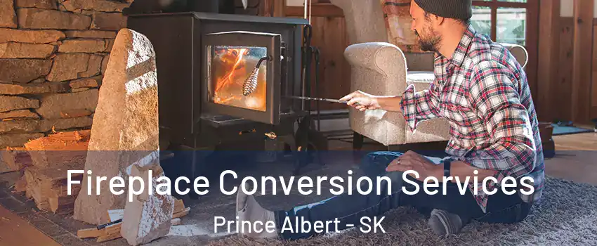  Fireplace Conversion Services Prince Albert - SK