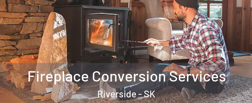  Fireplace Conversion Services Riverside - SK