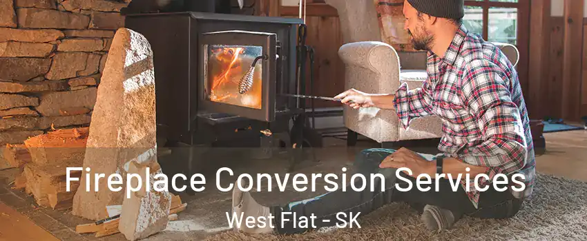  Fireplace Conversion Services West Flat - SK