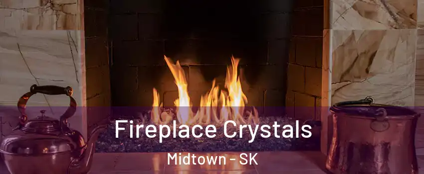  Fireplace Crystals Midtown - SK