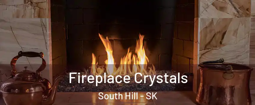  Fireplace Crystals South Hill - SK