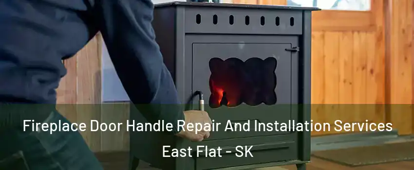 Fireplace Door Handle Repair And Installation Services East Flat - SK