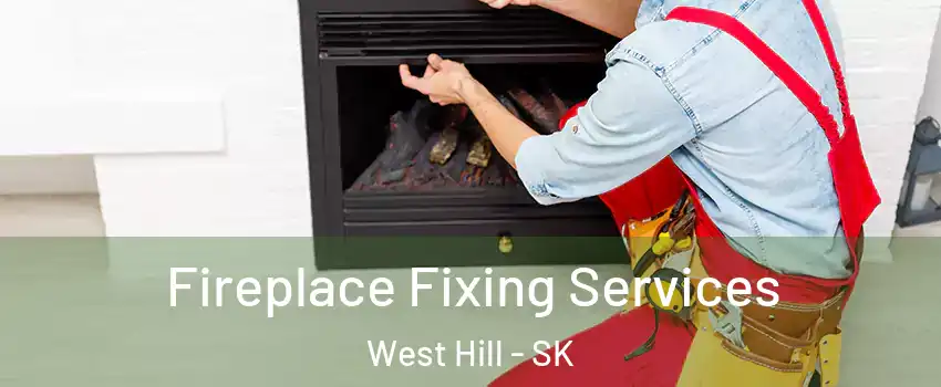  Fireplace Fixing Services West Hill - SK