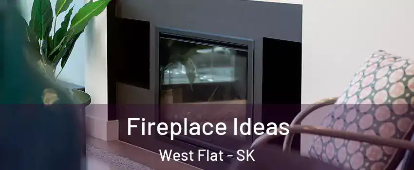  Fireplace Ideas West Flat - SK