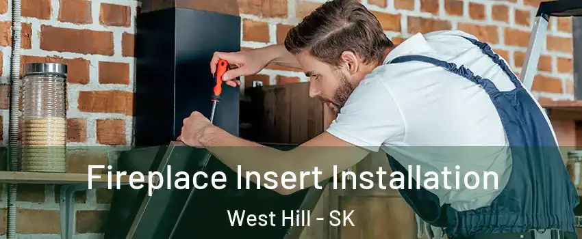  Fireplace Insert Installation West Hill - SK
