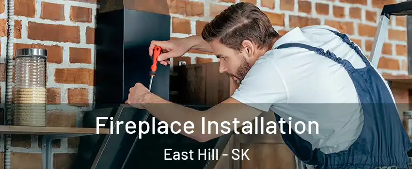  Fireplace Installation East Hill - SK