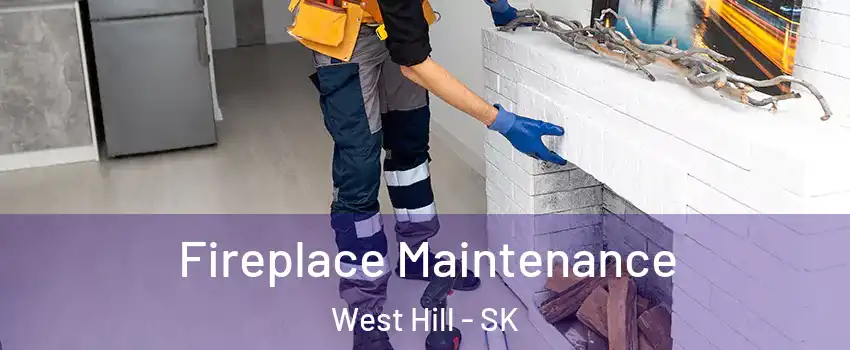  Fireplace Maintenance West Hill - SK