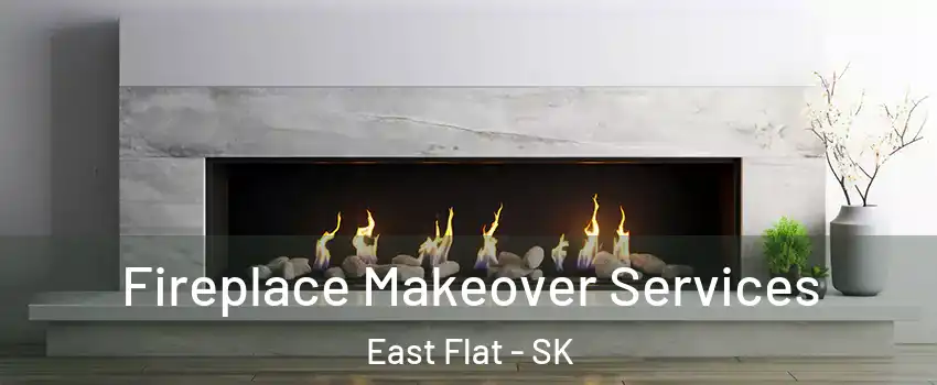 Fireplace Makeover Services East Flat - SK