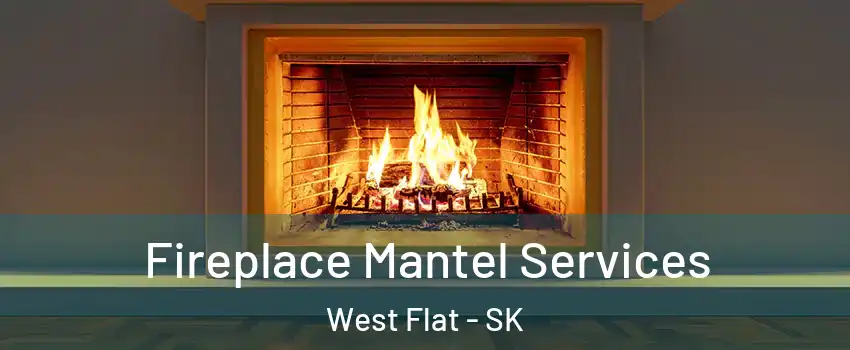  Fireplace Mantel Services West Flat - SK