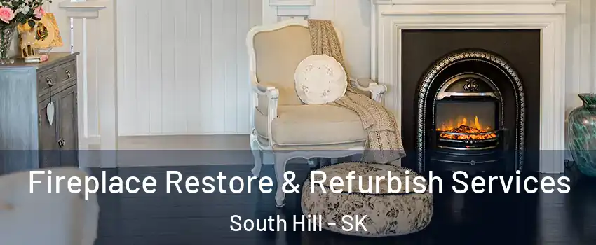 Fireplace Restore & Refurbish Services South Hill - SK