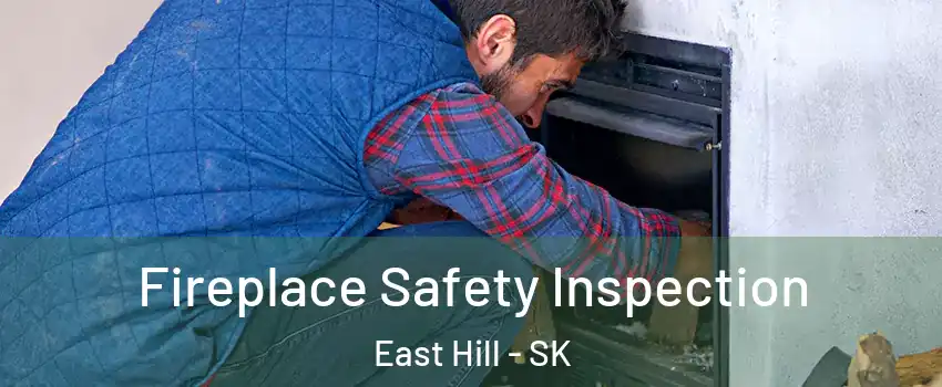 Fireplace Safety Inspection East Hill - SK