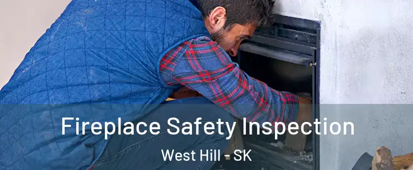 Fireplace Safety Inspection West Hill - SK