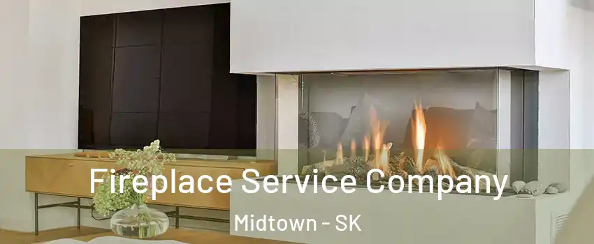  Fireplace Service Company Midtown - SK