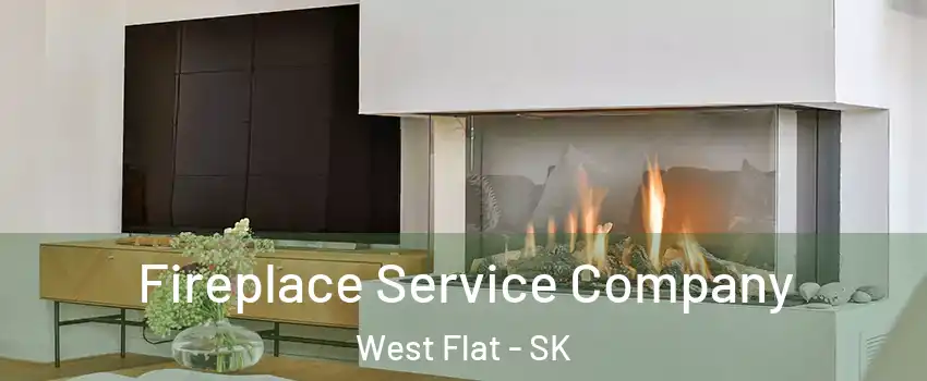  Fireplace Service Company West Flat - SK