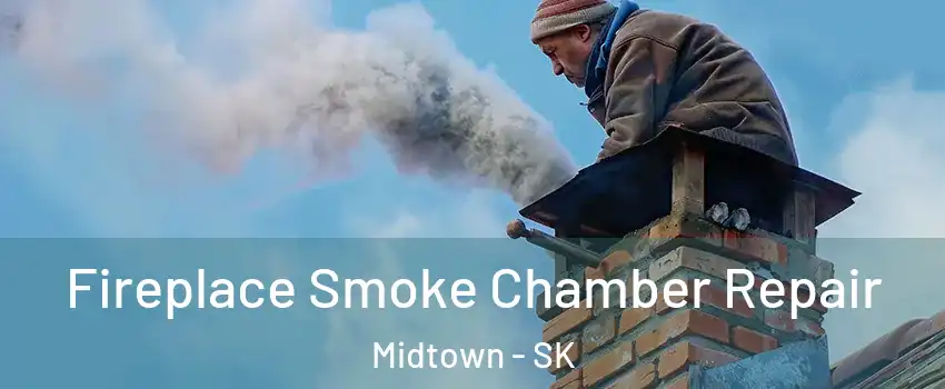  Fireplace Smoke Chamber Repair Midtown - SK