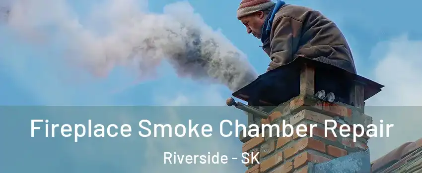  Fireplace Smoke Chamber Repair Riverside - SK