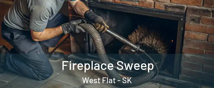  Fireplace Sweep West Flat - SK