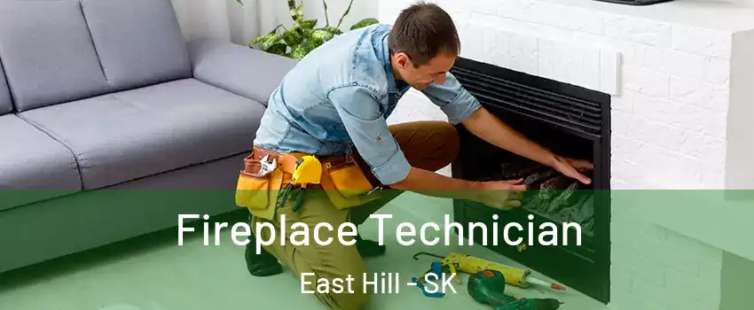 Fireplace Technician East Hill - SK