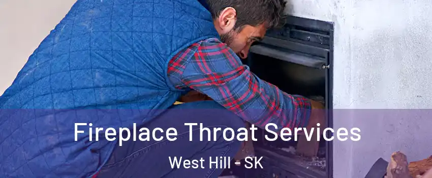  Fireplace Throat Services West Hill - SK