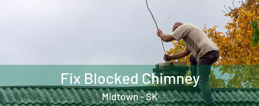  Fix Blocked Chimney Midtown - SK