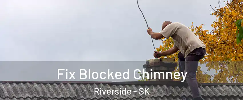  Fix Blocked Chimney Riverside - SK