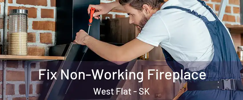 Fix Non-Working Fireplace West Flat - SK