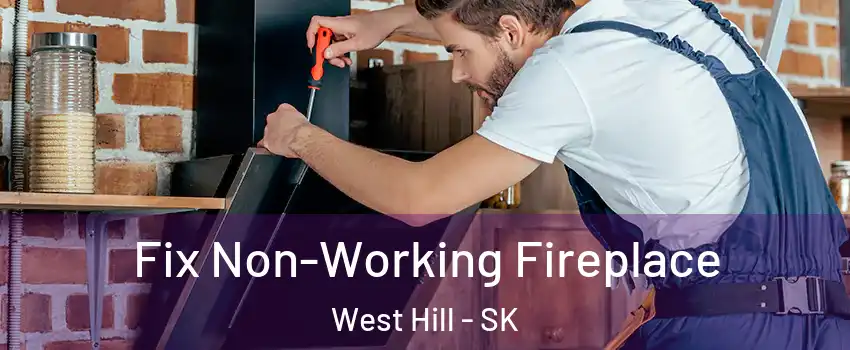 Fix Non-Working Fireplace West Hill - SK