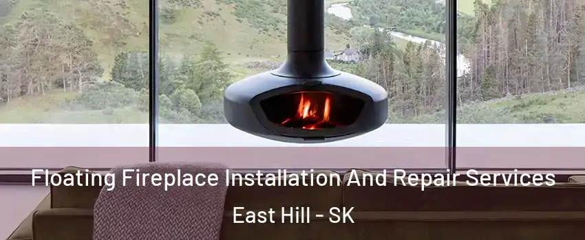  Floating Fireplace Installation And Repair Services East Hill - SK