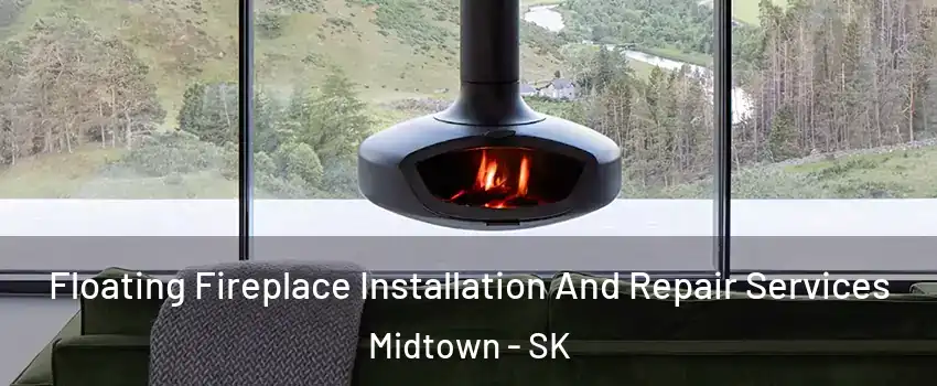  Floating Fireplace Installation And Repair Services Midtown - SK