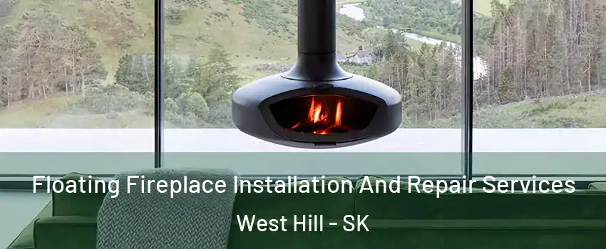  Floating Fireplace Installation And Repair Services West Hill - SK