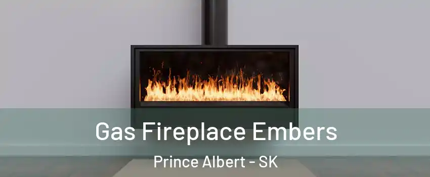  Gas Fireplace Embers Prince Albert - SK