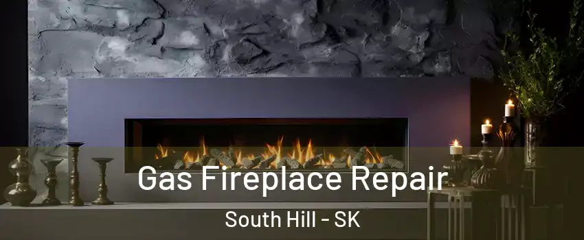  Gas Fireplace Repair South Hill - SK