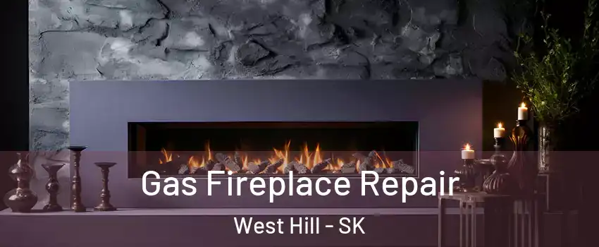  Gas Fireplace Repair West Hill - SK