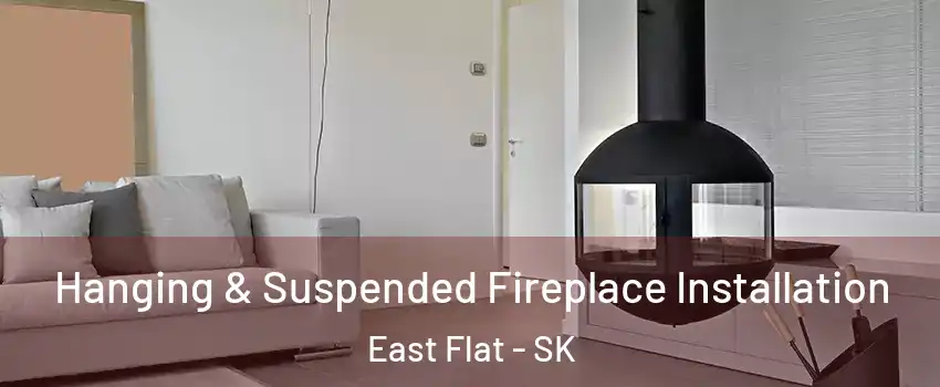 Hanging & Suspended Fireplace Installation East Flat - SK