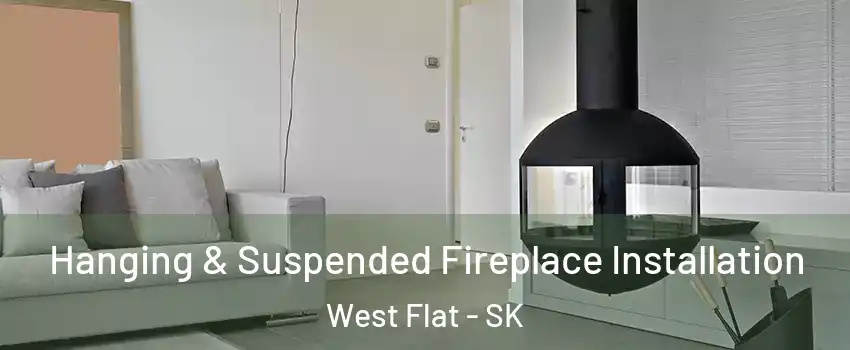 Hanging & Suspended Fireplace Installation West Flat - SK