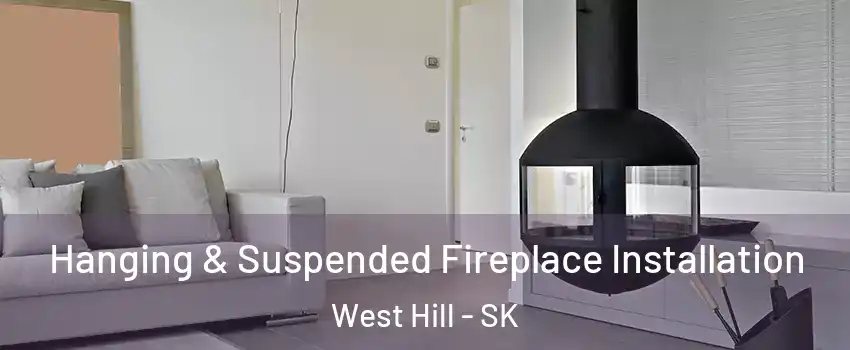 Hanging & Suspended Fireplace Installation West Hill - SK