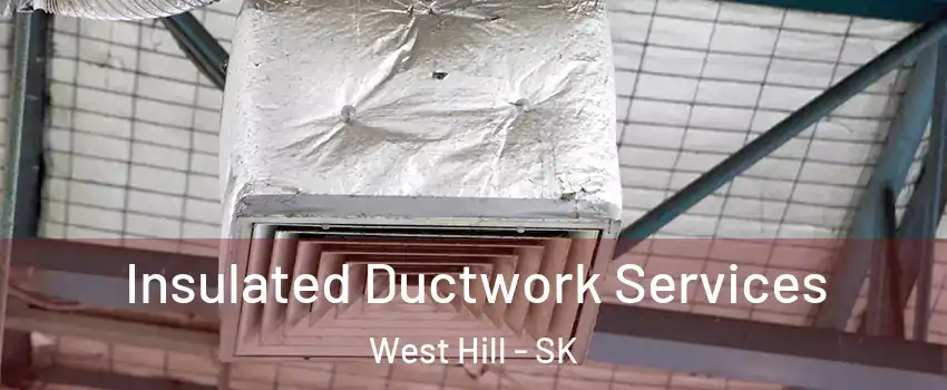  Insulated Ductwork Services West Hill - SK