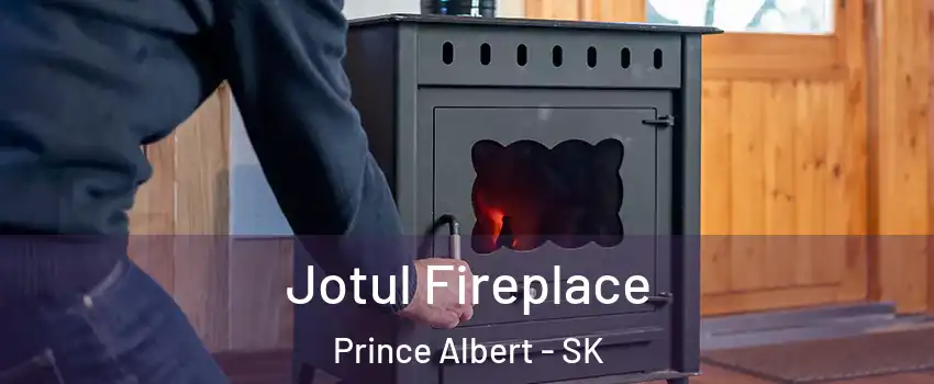  Jotul Fireplace Prince Albert - SK
