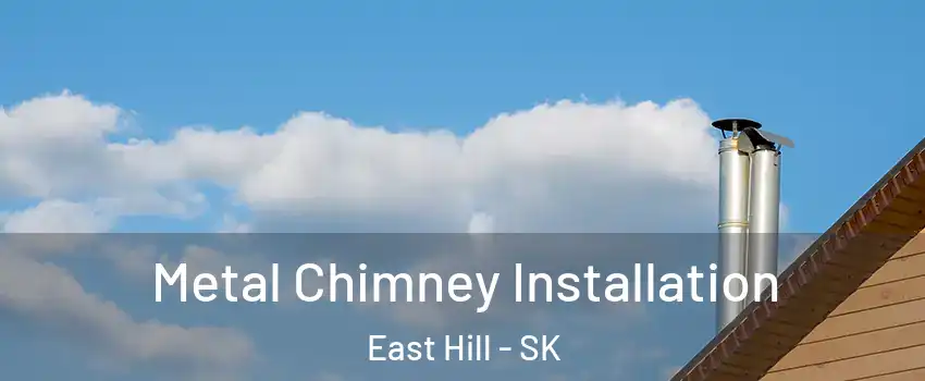  Metal Chimney Installation East Hill - SK