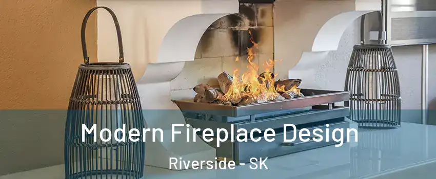  Modern Fireplace Design Riverside - SK