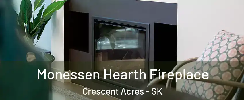  Monessen Hearth Fireplace Crescent Acres - SK