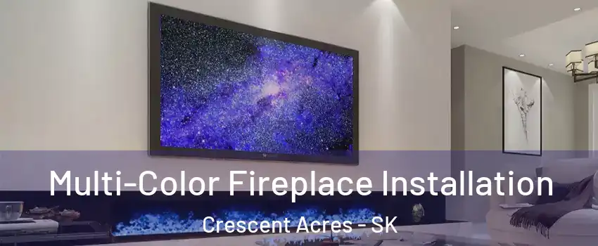  Multi-Color Fireplace Installation Crescent Acres - SK