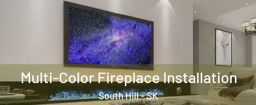 Multi-Color Fireplace Installation South Hill - SK