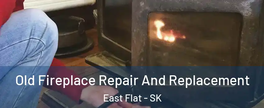  Old Fireplace Repair And Replacement East Flat - SK