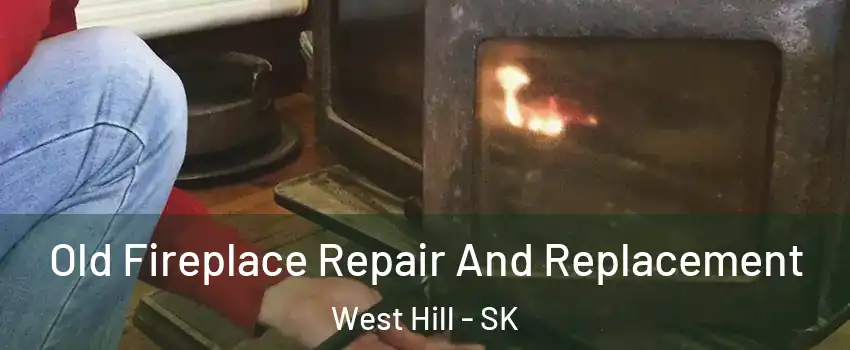  Old Fireplace Repair And Replacement West Hill - SK
