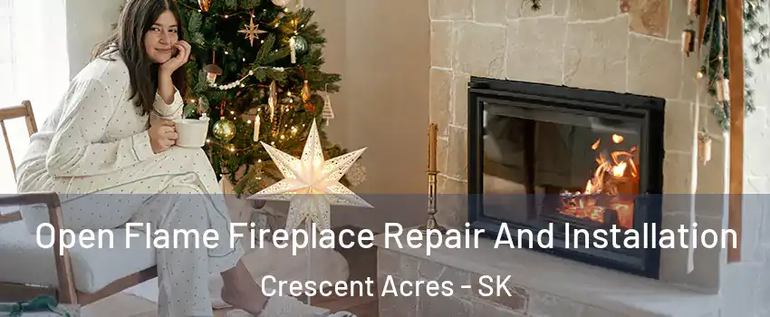  Open Flame Fireplace Repair And Installation Crescent Acres - SK