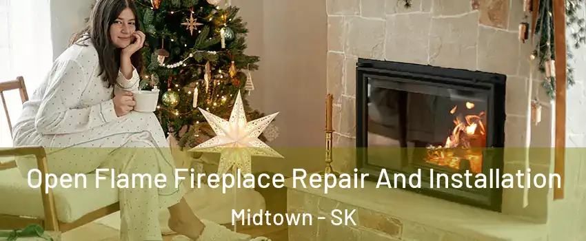  Open Flame Fireplace Repair And Installation Midtown - SK