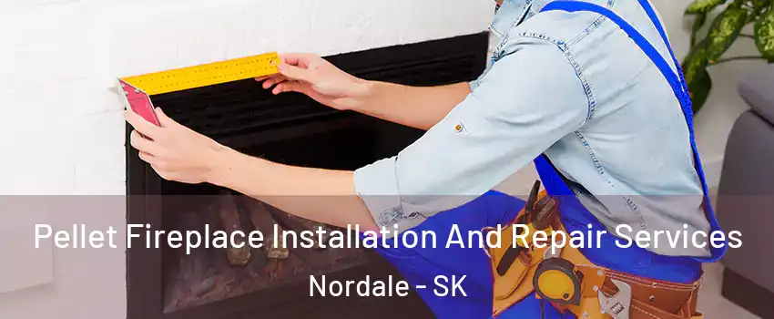  Pellet Fireplace Installation And Repair Services Nordale - SK