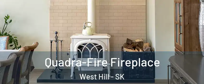  Quadra-Fire Fireplace West Hill - SK
